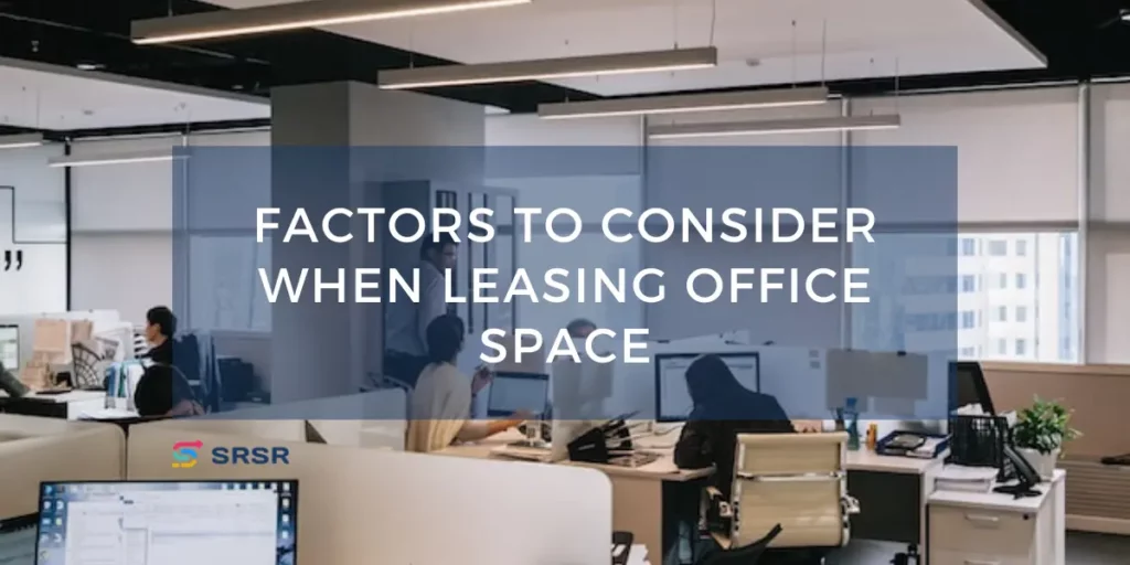 Factors To Consider When Leasing Office Space