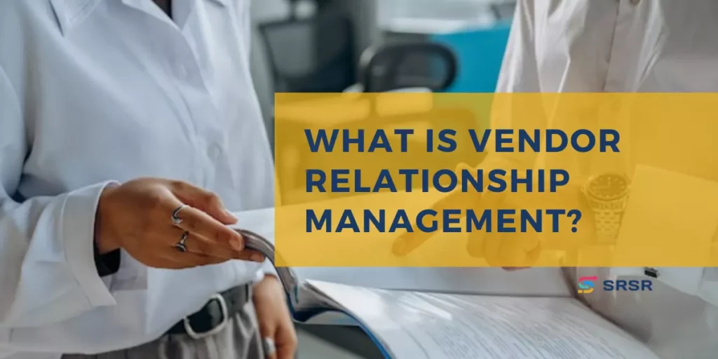 What Is Vendor Relationship Management?